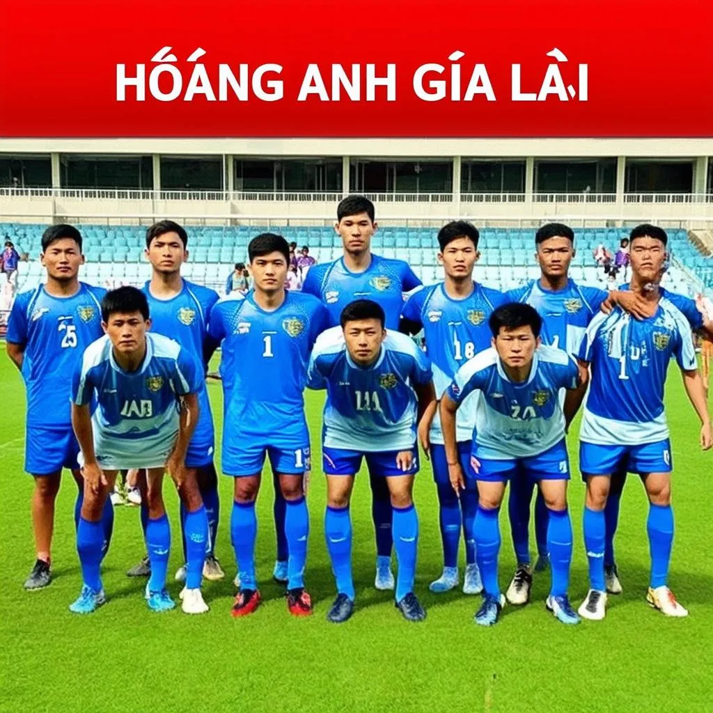 Hoàng Anh Gia Lai - Đội Bóng